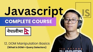 Complete Javascript Course in Nepali #12 - DOM Manipulation