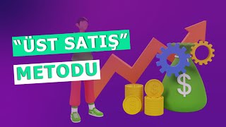 “Üst satış”metodu  ilə satışların artırılması || \