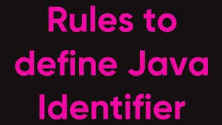 Rules to define java Identifier from basics Part -1 | java interview questions