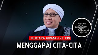 Mutiara Hikmah ke-139: Ketika Berjuang Menggapai Cita-cita | Buya Yahya | 26 September 2024