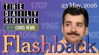 Flashback - 23 May 2026 - NYT History Game #flashback
