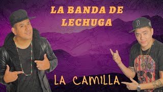 La camilla - La Banda de Lechuga | Con LETRA