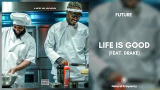 Future - Life Is Good ft. Drake (432Hz)