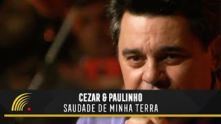 Cezar & Paulinho Part. Belmonte & Amaraí - Saudade De Minha Terra - Alma Sertaneja