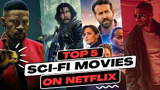 Top 5 Must-Watch Sci-Fi Movies on Netflix | Watch Nov 2023