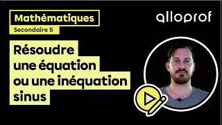 Résoudre une équation ou une inéquation sinus | Mathématiques | Alloprof