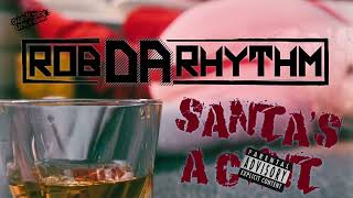 Rob Da Rhythm - Santa's A Cunt