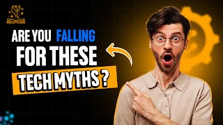 Tech Myths Busted: Debunking Common Tech Misconceptions