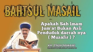 Apakah Sah Imam Jum'at di Imami oleh Musafir ? || Bahtsul Masail