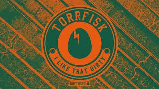 [BIRDFEED EXCLUSIVE] Torrfisk - I Like That Dirty