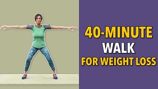 40-Minute Steady Walk For Weight Loss - New Exercises