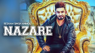 Resham Singh Anmol: Nazare (Full Song) | Gupz Sehra | Ravi Raj | Latest Punjabi Songs 2018