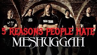 5 Reasons People Hate MESHUGGAH