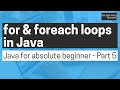 An introduction to for and foreach loops in Java for absolute beginners