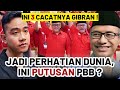 GEMPAAR !! INI 3 CACATNYA GIBRAN ! JADI PERHATIAN DUNIA, INI PUTUSAN PBB ? BAGAIMANA KIPRAH PDIP ???