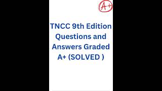 TNCC 9th Edition – Questions and Answers Graded A+ SOLVED