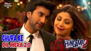 Chura Ke Dil Mera 2 0   Song Promo  Hungama 2 Songs   Hungama 2 Official Trailer   Shilpa Shetty