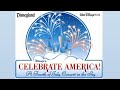 disneyland u0026 wdw celebrate america soundtrack