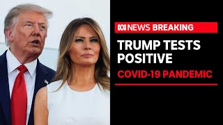 US President Donald Trump and Melania test positive for COVID-19 | ABC News