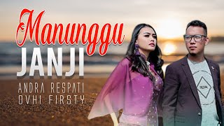 Andra Respati feat Ovhi Firsty Manunggu Janji Lagu Minang Substitle Bahasa Indonesia