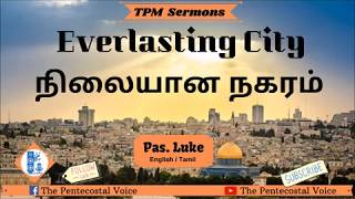 TPM Messages | Everlasting City | நிலையான நகரம் | Pastor Luke | Tamil, English