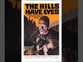 THE HILLS HAVE EYES ( 1977 vs 2006)