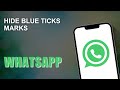 How To Hide Blue Ticks Marks In WhatsApp | Disable Read Receipts