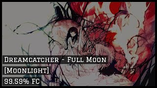 [osu!] Dreamcatcher - Full Moon [Moonlight] 99.59% FC