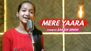 Sooryavanshi: Mere Yaaraa | cover by Sakshi Singh | Sing Dil Se | Akshay Kumar, Katrina Kaif, Rohit