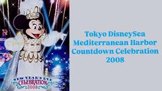 Tokyo DisneySea- Mediterranean Harbor Countdown Celebration 2008