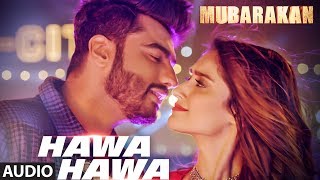 Hawa Hawa Full Audio Song | Mubarakan | Anil Kapoor, Arjun Kapoor, Ileana D’Cruz, Athiya Shetty