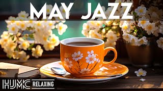 Delicate Soft May Jazz ☕ Relaxing Lightly Coffee Jazz Music and Bossa Nova Piano for Positive Moods
