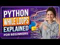 Python While Loops Explained for Beginners | Iteration, Counters & Real Examples