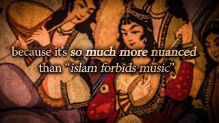 Why Does the Islamic World Have Music? Doesn't Islam Forbid Music?