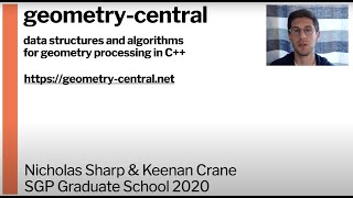 SGP 2020 Graduate School: Geometric computing in geometry-central
