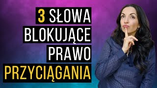 3 NIEBEZPIECZNE słowa, które BLOKUJĄ działania PRAWA PRZYCIĄGANIA 💫