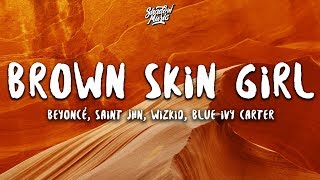 Beyoncé - Brown Skin Girl Lyrics Ft Saint Jhn Wizkid Blue Ivy Carter