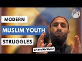 Modern Muslim Youth Struggles  w/ Sheikh Walid