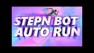Stepn Bot   Fake GPS   Auto Run   Auto Farm   Download