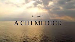 A chi mi dice - Il Volo (Letra/Lyrics)