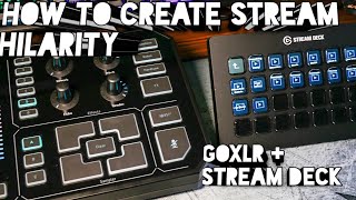 How to use a GoXLR and StreamDeck to create hilarity on your stream