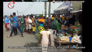 Funmi Nehan Foundation December 2018 visit to Makoko slum community, Lagos Nigeria..