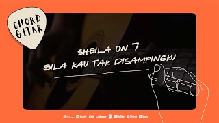 Chord Gitar Sheila On 7 - Bila Kau Tak Disampingku