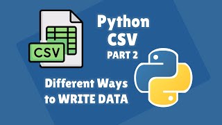 Python & CSV for Beginners Series: Different ways to WRITE DATA to CSV