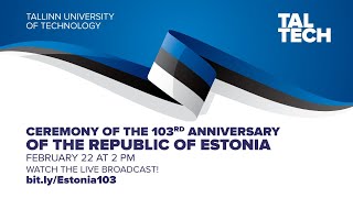 Ceremony of the 103rd Anniversary of the Republic of Estonia