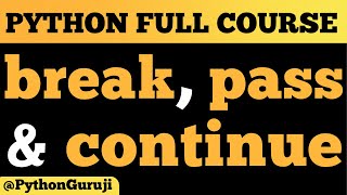 Mastering break, continue, and pass in Python: Complete Guide