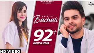 BACHALO (Official Video) Akhil | Nirmaan | Enzo | New Punjabi Song 2020 | Latest Punjabi Love Songs