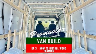 Promaster Van Build | Ep3 | How to Install Wood Framing