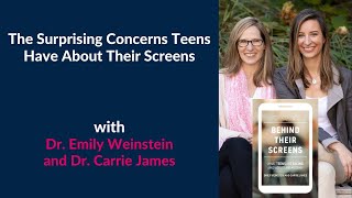 Teens and Screens: Their Surprising Concerns