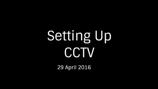 Specifying & Setting CCTV Systems [29 Apr 2016]